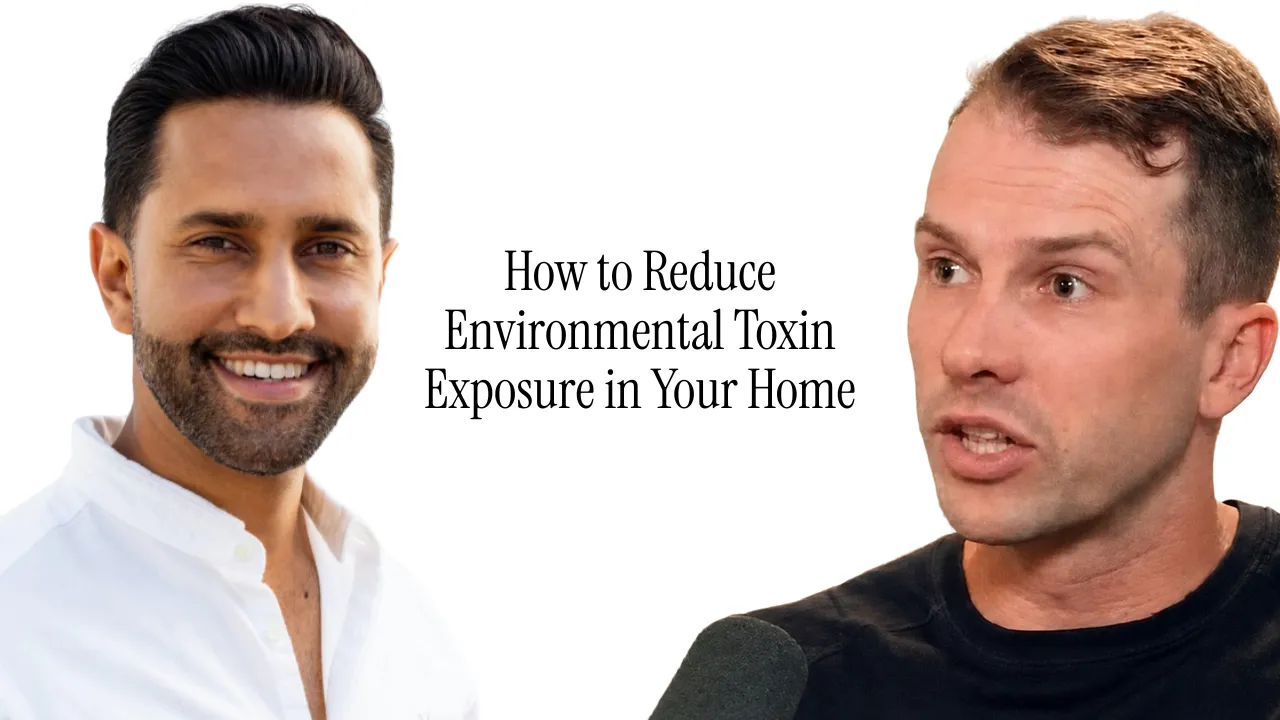 Dhru Purohit and Dom Francks either side of the episode title, How to Reduce Environmental Toxin Exposure in Your Home