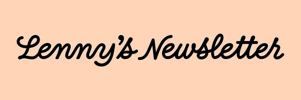 Lenny’s Newsletter